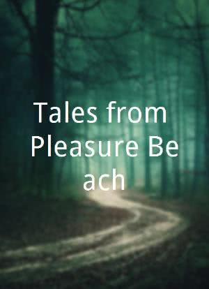 Tales from Pleasure Beach海报封面图