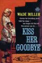 Howard Fischer Kiss Her Goodbye