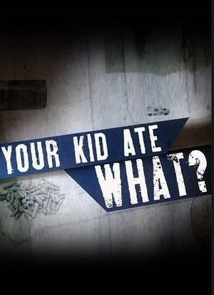 Your Kid Ate What?海报封面图