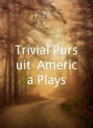 Trivial Pursuit: America Plays海报封面图