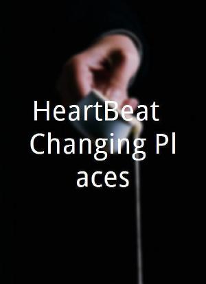 HeartBeat: Changing Places海报封面图