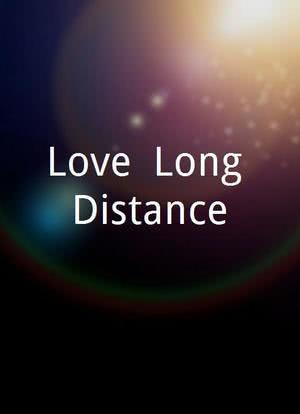 Love, Long Distance海报封面图