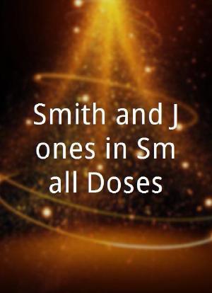 Smith and Jones in Small Doses海报封面图