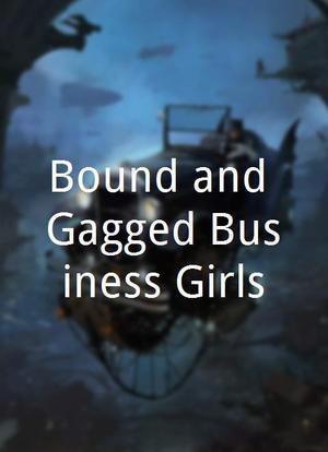 Bound and Gagged Business Girls!海报封面图