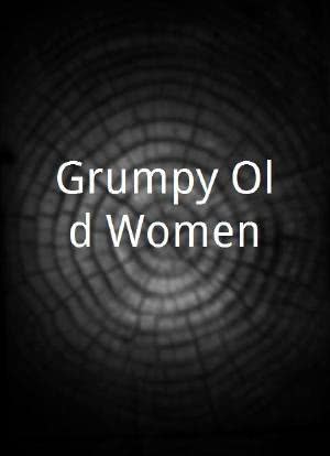 Grumpy Old Women海报封面图