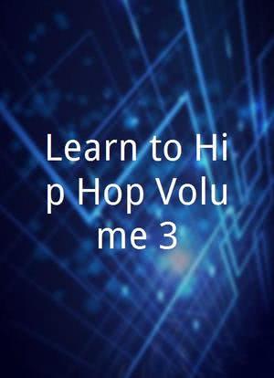Learn to Hip Hop Volume 3海报封面图