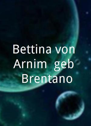 Bettina von Arnim, geb. Brentano海报封面图