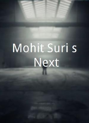 Mohit Suri's Next海报封面图