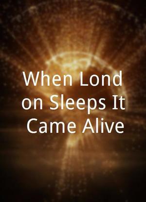 When London Sleeps It Came Alive海报封面图