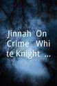 Vanessa King Jinnah: On Crime - White Knight, Black Widow