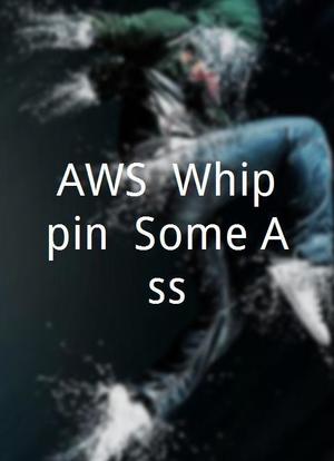 AWS: Whippin' Some Ass海报封面图