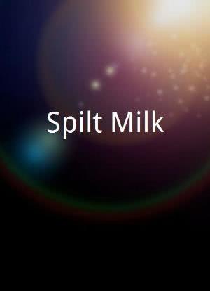 Spilt Milk海报封面图