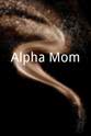 亚力桑德拉·李 Alpha Mom