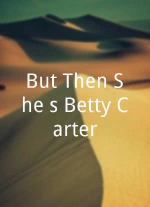 But Then She's Betty Carter海报封面图