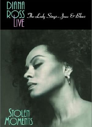Diana Ross Live! The Lady Sings... Jazz & Blues: Stolen Moments海报封面图