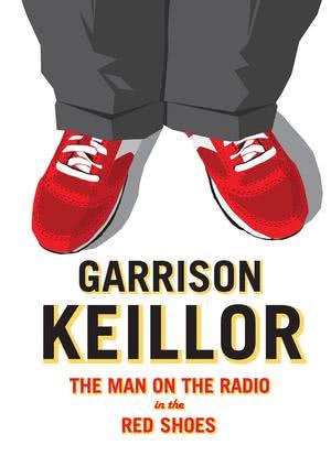 Garrison Keillor: The Man on the Radio in the Red Shoes海报封面图