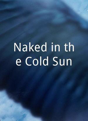 Naked in the Cold Sun海报封面图