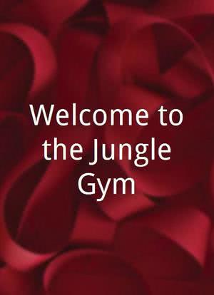 Welcome to the Jungle Gym海报封面图