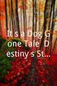 Natasha Sherritt It's a Dog Gone Tale: Destiny's Stand