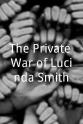 Anne Haddy The Private War of Lucinda Smith