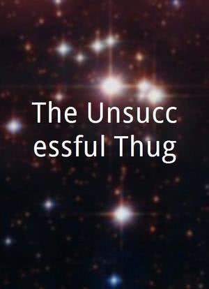The Unsuccessful Thug海报封面图