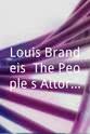 Louis D. Brandeis Louis Brandeis: The People's Attorney