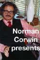 Glynne Morris Norman Corwin Presents