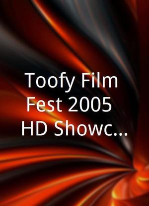 Toofy Film Fest 2005: HD Showcase海报封面图