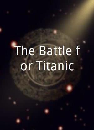 The Battle for Titanic海报封面图