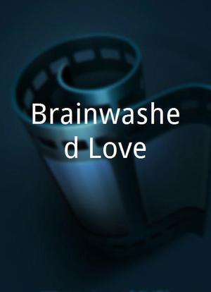 Brainwashed Love海报封面图