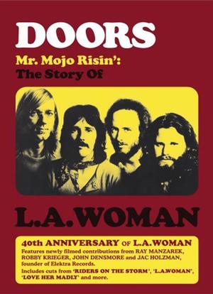 The Doors: Mr. Mojo Risin': The Story of L.A. Woman (2011)海报封面图