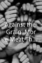 Lindsay Smith Against the Grain: More Meat Than Wheat
