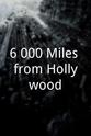 Jeff Bollow 6,000 Miles from Hollywood