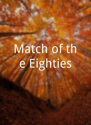 Match of the Eighties海报封面图