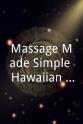 Lance LaMar Massage Made Simple: Hawaiian Bodywork for Men