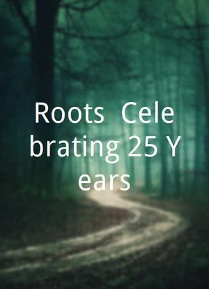 Roots: Celebrating 25 Years海报封面图
