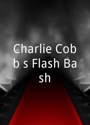 Charlie Cobb's Flash Bash海报封面图