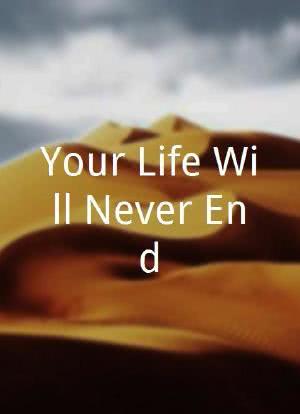 Your Life Will Never End海报封面图