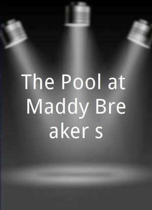 The Pool at Maddy Breaker's海报封面图