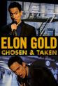 Kenny Dellinger Elon Gold: Chosen & Taken