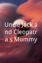 Natasha Gray Uncle Jack and Cleopatra's Mummy