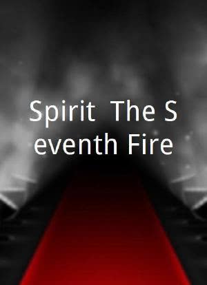 Spirit: The Seventh Fire海报封面图