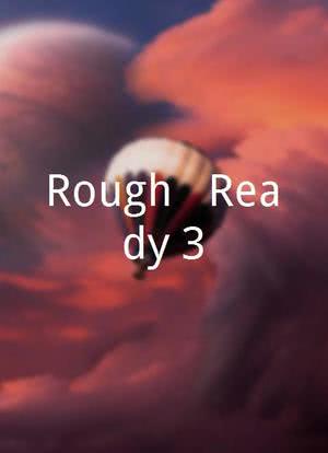 Rough & Ready 3海报封面图