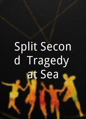 Split Second: Tragedy at Sea海报封面图