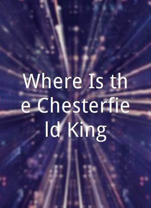 Where Is the Chesterfield King?!?!海报封面图