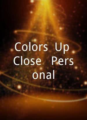 Colors: Up Close & Personal海报封面图