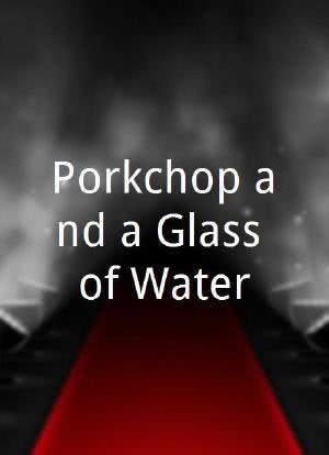 Porkchop and a Glass of Water海报封面图