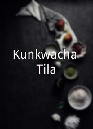 Kunkwacha Tila海报封面图