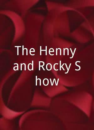 The Henny and Rocky Show海报封面图