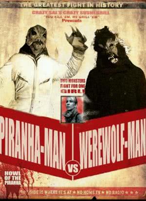 Wolf Man vs Piranha Man: Howl of the Piranha海报封面图